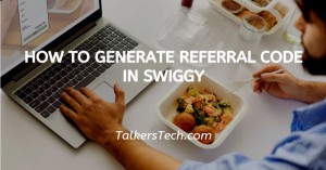 How To Generate Referral Code In Swiggy