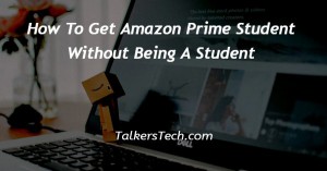 How To Get Amazon Prime Student Without Being A Student
