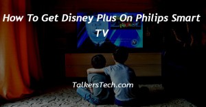 How To Get Disney Plus On Philips Smart TV