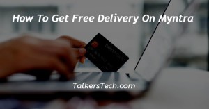 How To Get Free Delivery On Myntra