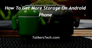 How To Get More Storage On Android Phone
