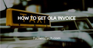 How To Get Ola Invoice
