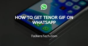 How To Get Tenor GIF On WhatsApp