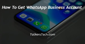 How To Get WhatsApp Business Account