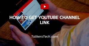 How To Get YouTube Channel Link