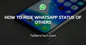 How To Hide WhatsApp Status Of Others