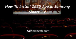 How To Install ZEE5 App In Samsung Smart TV