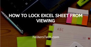 How To Lock Excel Sheet From Viewing