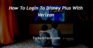 How To Login To Disney Plus With Verizon