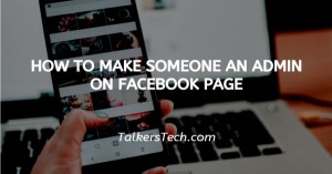 How To Make Someone An Admin On Facebook Page