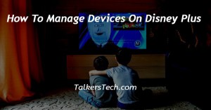 How To Manage Devices On Disney Plus