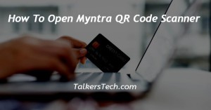 How To Open Myntra QR Code Scanner