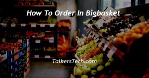 How To Order In Bigbasket
