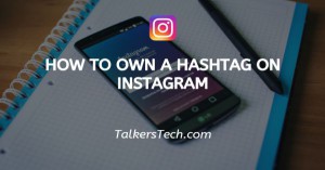 How To Own A Hashtag On Instagram