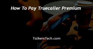 How To Pay Truecaller Premium