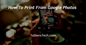 How To Print From Google Photos
