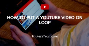 How To Put A YouTube Video On Loop