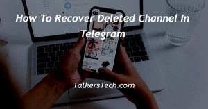 How To Recover Deleted Channel In Telegram