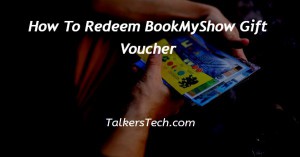 How To Redeem BookMyShow Gift Voucher