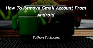 How To Remove Gmail Account From Android