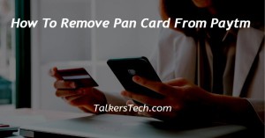 How To Remove Pan Card From Paytm
