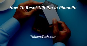 How To Reset UPI Pin In PhonePe