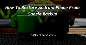 How To Restore Android Phone From Google Backup