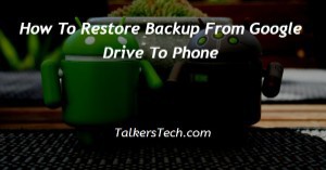 How To Restore Backup From Google Drive To Phone