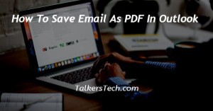 How To Save Email As PDF In Outlook