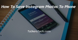 How To Save Instagram Photos To Phone
