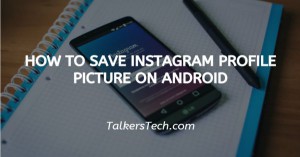 How To Save Instagram Profile Picture On Android