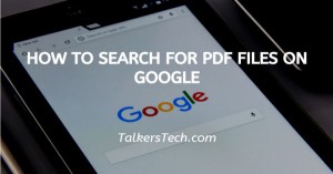 How To Search For PDF Files On Google
