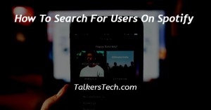 How To Search For Users On Spotify