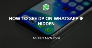 How To See DP On WhatsApp If Hidden