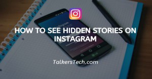 How To See Hidden Stories On Instagram