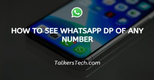How To See WhatsApp DP Of Any Number