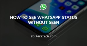 How To See WhatsApp Status Without Seen