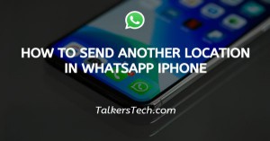 How To Send Another Location In WhatsApp iPhone