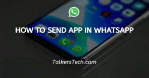 How To Send App In WhatsApp