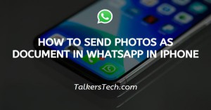 How To Send Photos As Document In WhatsApp In iPhone