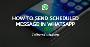 How To Send Scheduled Messages In WhatsApp