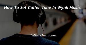 How To Set Caller Tune In Wynk Music