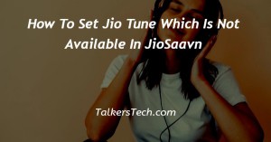 How To Set Jio Tune Which Is Not Available In JioSaavn