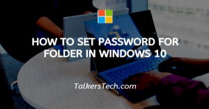 How To Set Password For Folder In Windows 10