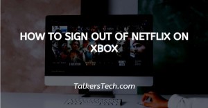 How To Sign Out Of Netflix On Xbox