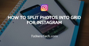 How To Split Photos Into Grid For Instagram