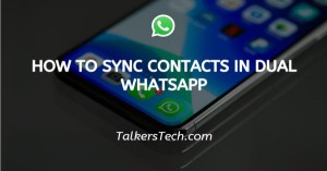 How To Sync Contacts In Dual WhatsApp
