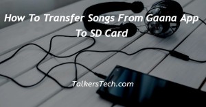 How To Transfer Songs From Gaana App To SD Card