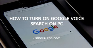 How To Turn On Google Voice Search On PC