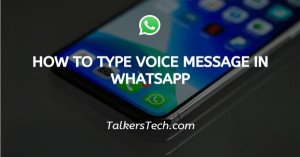 How To Type Voice Message In WhatsApp